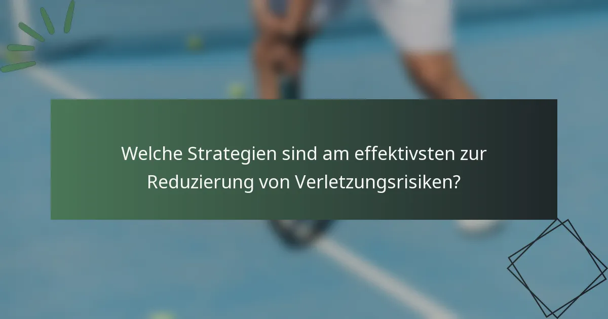 Welche Strategien sind am effektivsten zur Reduzierung von Verletzungsrisiken?